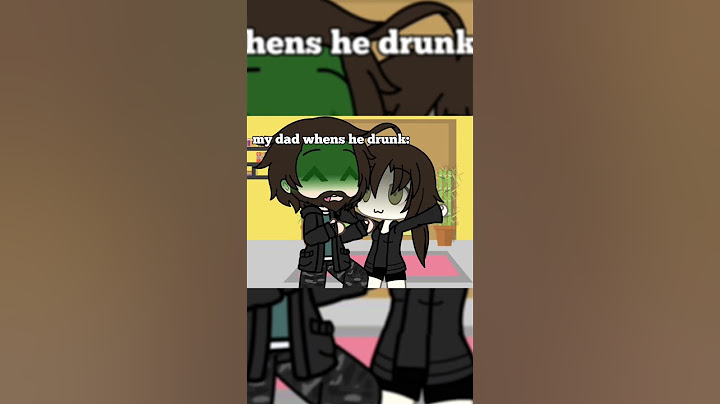 Gacha dads when they are drunk vs My dad when hes drunk
