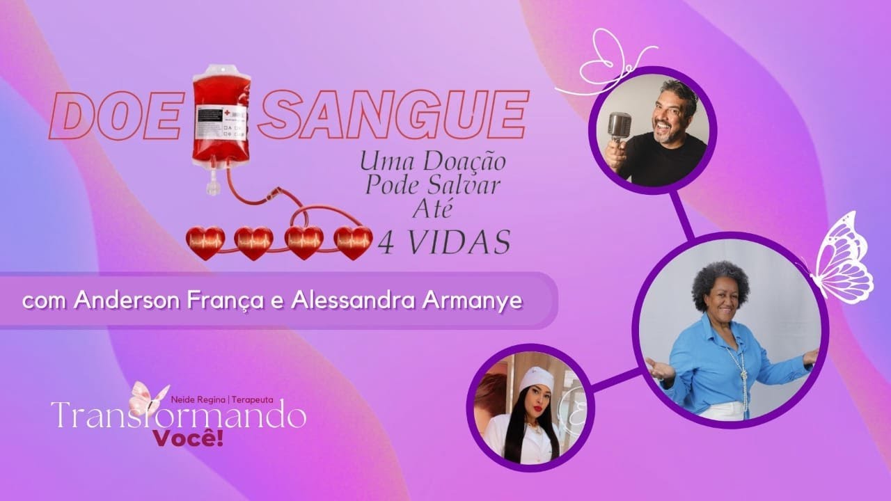 Uma Doação Pode Salvar Até 4 Vidas | Transformando Você!