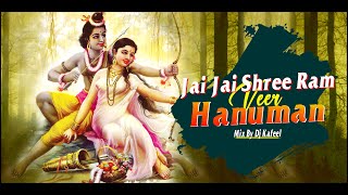 Jai Jai Shree Ram Veer Hanuman Remix Dj Kafeel  2023