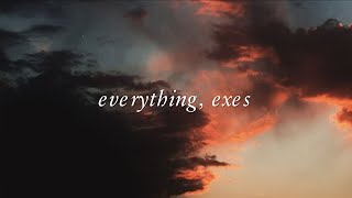Everything by Exes (Lyrics)