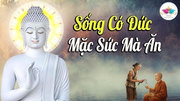 Có Đức Mặc Sức Mà Ăn, Giàu Sang Tự Đến, Sở Cầu Như Ý Nếu Nghe Lời Phật Dạy - Audio Thanh Tịnh Tâm