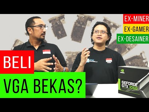 Tips Beli VGA Card Bekas Murah Dan Aman: Pilih Mana? Ex-Gamer, Ex-Miner, Ex-Desainer?