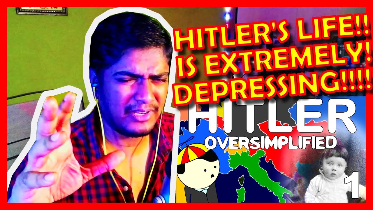 HITLER'S LIFE IS DEPRESSING!!! - HITLER PART 1 BY OVERSIMPLIFIED REACTION!!! - YOU'LL FEEL FOR HIM!!