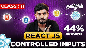React Js Full Course ( தமிழில் #11 ) :  React Controlled Inputs Explained with State Management