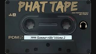 Phat Tape 1994 summer ridin' Volume 2