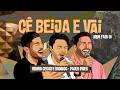 CÊ BEIJA E VAI (Nem fala oi) - @BrunoCesareRodrigo @PauloPiresofc