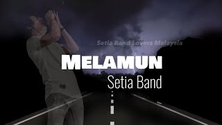 Melamun - Setia Band (Lirik & Video Cover)