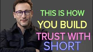 Simon Sinek - This Is How You Build Trust With Short-Term Teams