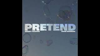 Jeremy Passion & Jesse Barrera - 'Pretend'