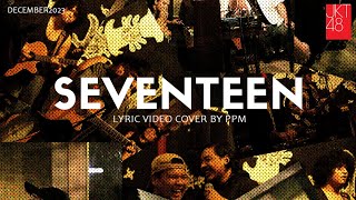 JKT48 - SEVENTEEN COVER BY PPM (LYRIC VIDEO)