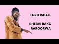 Enzo Ishall - Bhebhi rako raroorwa ( Official Audio ) Full Freestyle