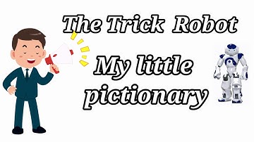 The trick robot,A world with robot-The tricky robot-4thstd-term-1-English-unit1