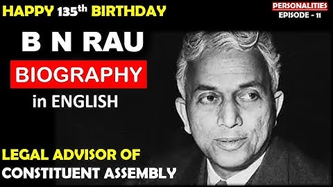 B  N  Rau Biography in English | B N Rau and constituent assembly | B N Rau and Ambedkar | B N Rao