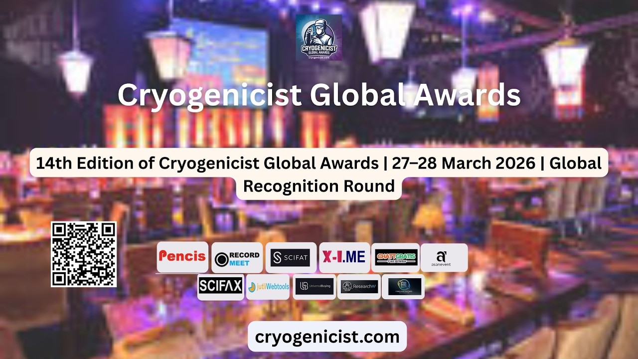 14th Edition of Cryogenicist Global Awards | 27–28 March 2026 #worldresearchawards #researchawards
