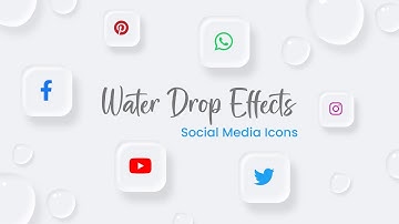 CSS Water Drop Effect Social Media Icons