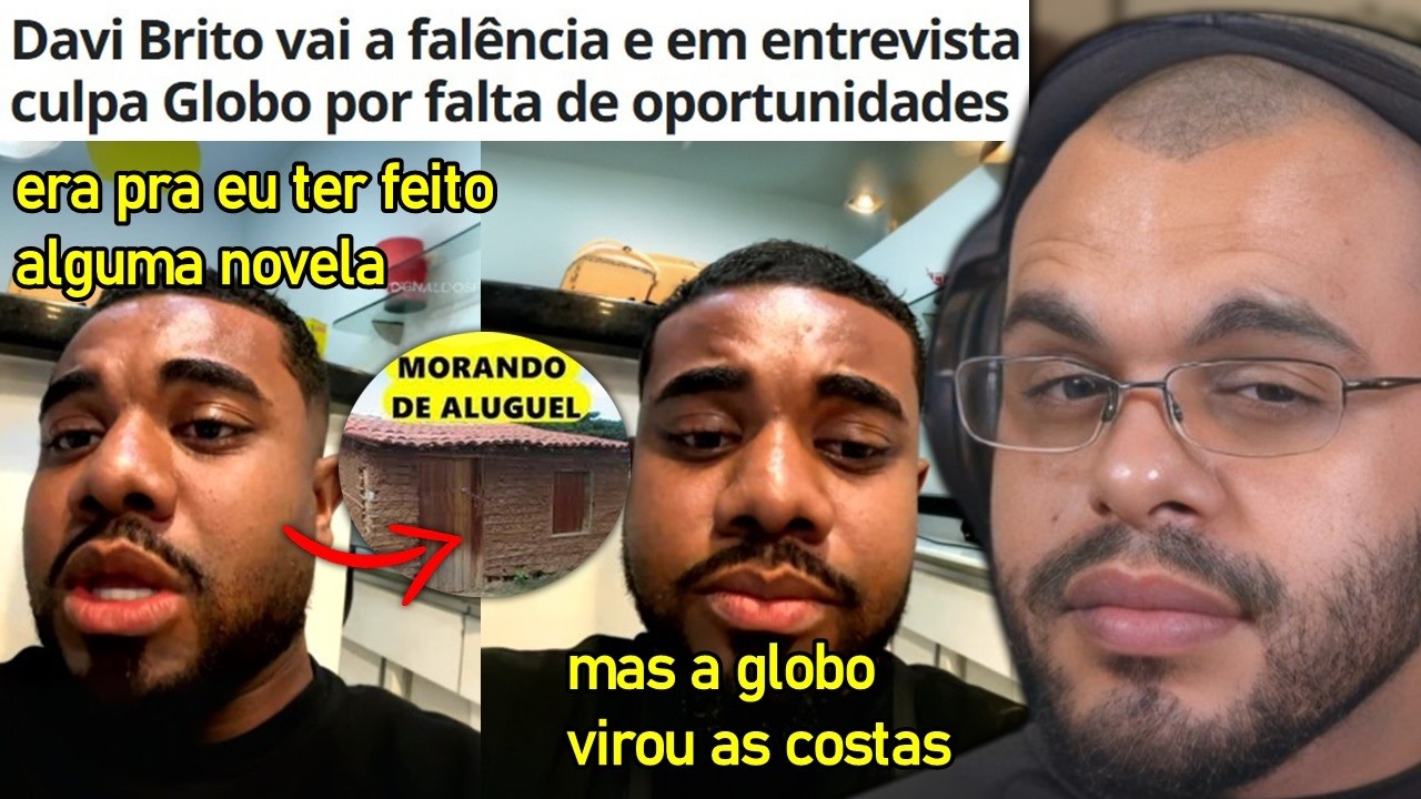 DAVI BRITO ESTÁ FALIDO E CULPANDO A REDE GLOBO POR ISSO