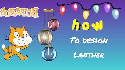 how to make lantern using scratch . scratch project