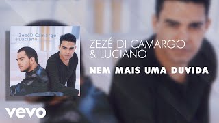 Zezé Di Camargo & Luciano - Nem Mais uma Dúvida (Áudio Oficial) chords