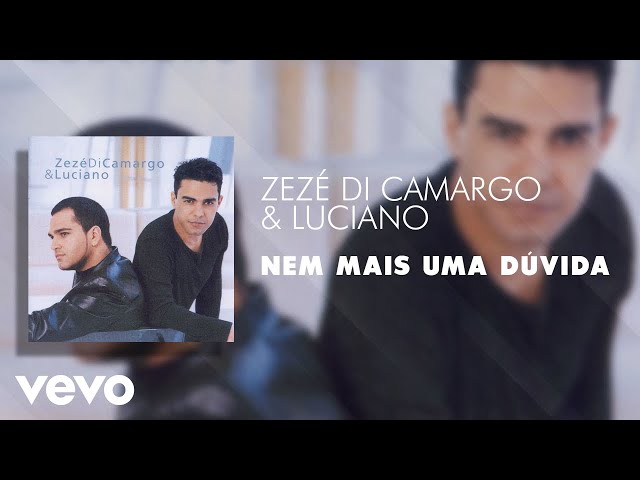 Zezé Di Camargo & Luciano - Nem Mais uma Dúvida (Áudio Oficial) class=
