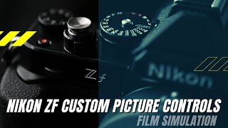 Nikon Zf Custom Picture Controls (Film Simulations)