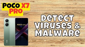 How to Virus Scan POCO X7 Pro – Detect Viruses & Malware