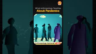 What Anthropology Teaches About Pandemics | Anthropology Optional Programme | Vajiram and Ravi
