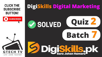 Digital Marketing Quiz 2 Batch 7 Solution | Digiskills | GTECH TV