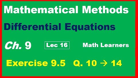 Differential equations Ch 9 Lec 16 Exercise 9.5 Q 10 to 14. integrating factor method.