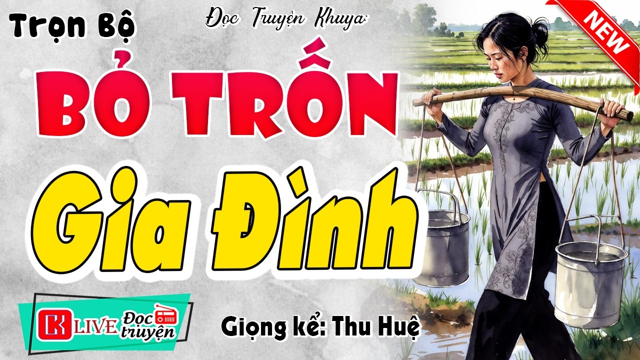 HAY QUÁ Cả làng đều thích nghe: BỎ TRỐN GIA ĐÌNH [Full Bộ] - Truyện tâm lý có thật 2026