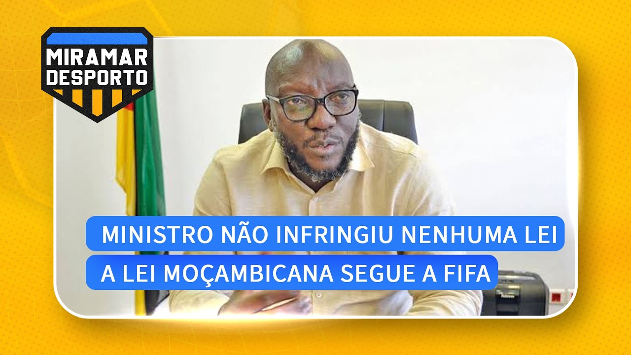 #MiramarDesporto: Se a FIFA permite até cinco mandatos, Moçambique segue essa ideia- @MiramarNews