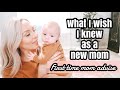 WHAT I WISH I KNEW AS A NEW MOM | FIRST TIME MOM ADVICE