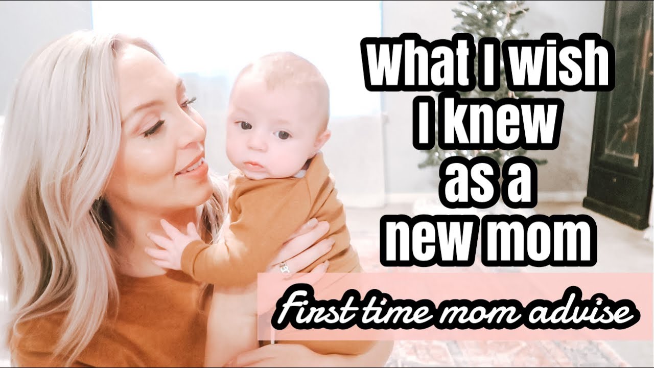 WHAT I WISH I KNEW AS A NEW MOM | FIRST TIME MOM ADVICE - YouTube