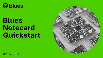 Blues Notecard Quickstart