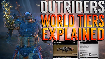 OUTRIDERS INSANE PROGRESSION SYSTEM! World Tier Endgame Difficulty System Explained! | Outriders!