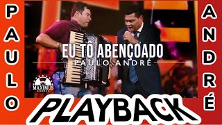 Video thumbnail of "PAULO ANDRÉ - EU TÔ ABENÇOADO = PLAYBACK"