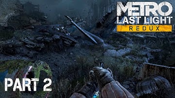 Metro Last Light Redux Gameplay Walkthrough Part 2 FULL GAME - No Commentary
