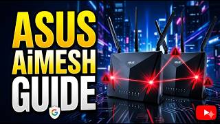 Complete ASUS AiMesh Setup Guide for Beginners