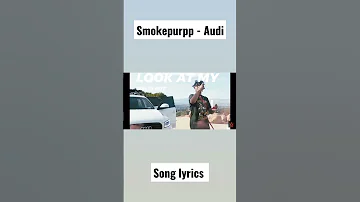 Smokepurpp - Audi song lyrics 🔥