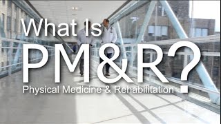 What Is PM&R?