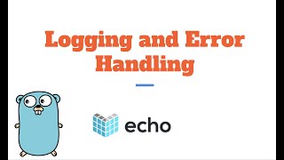 RESTful API in Golang using Echo - logging and error handling
