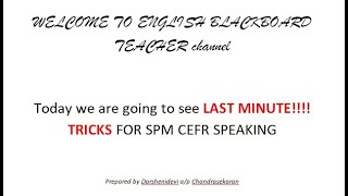 LAST MINUTE TRICKS TO MASTER FOR SPM CEFR SPEAKING