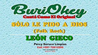 Miniatura del video "KARAOKE - SOLO LE PIDO A DIOS - LEON GIECO - BuriOkey"