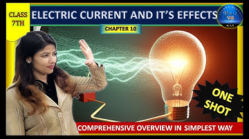 Electric Current and Its Effects In One Shot | Class 7 Science
