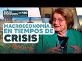 Macroeconomía en tiempos de crisis con Anne Krueger | Galleta #130 | Moris Dieck