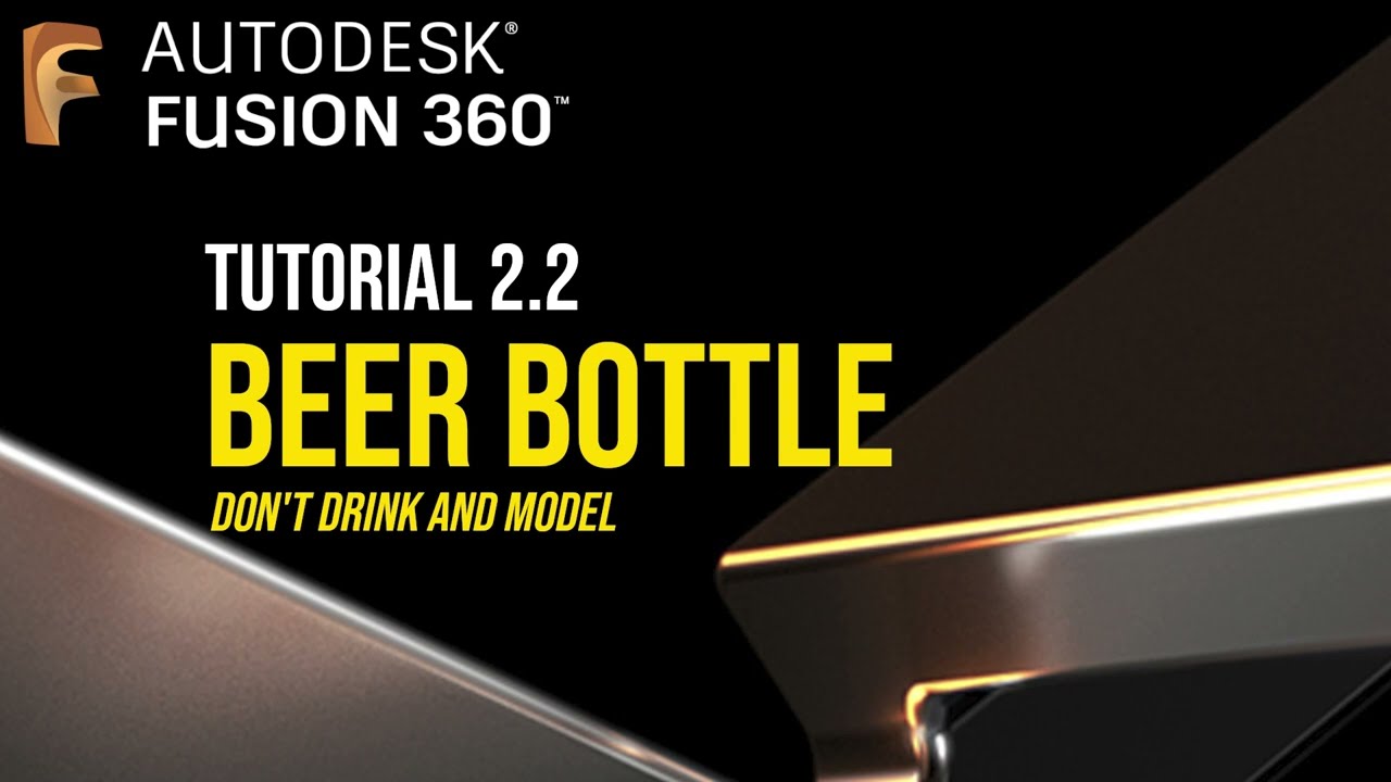 Let's Learn CAD (Fusion 360): Tutorial 2.2 - Beer Bottle