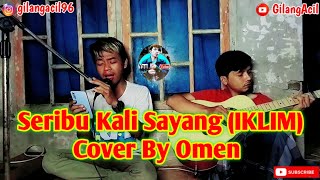 Seribu Kali Sayang (IKLIM) Cover By Omen