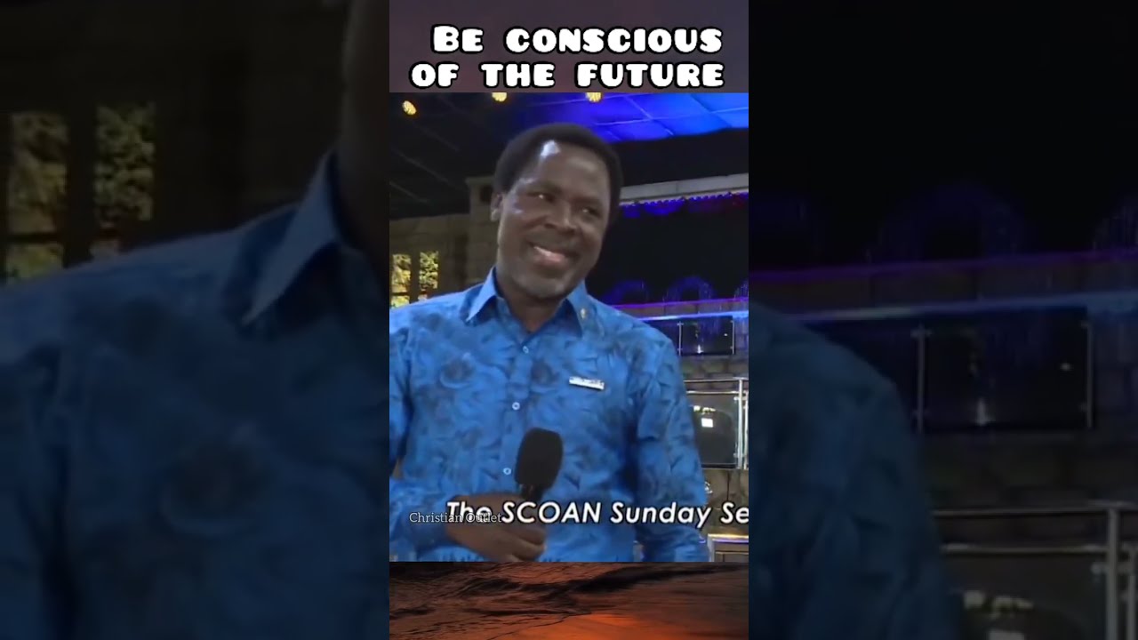 HOW to be Conscious of the Future || Prophet TB.JOSHUA
