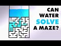 Can water solve a maze