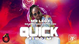 MR LEGZ   NO MAN CAN'T STOP YUH