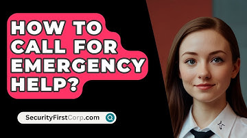 How To Call For Emergency Help? - SecurityFirstCorp.com